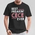thumbnail image 2 of Cece for Grandma T-Shirt, Cute Best Freakin' Cece Ever Tee, Perfect Shirt for Grandmothers, Fun and Heartwarming Gift for the Special Cece in Your Life, 2 of 3