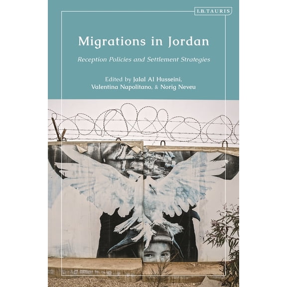 Migrations in Jordan: Reception Policies and Settlement Strategies, (Hardcover)