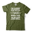 thumbnail image 4 of I'm Sorry For What I Said When I Was Hungry Shirt Funny Tees Humorous Shirt Funny Saying Shirt, 4 of 6
