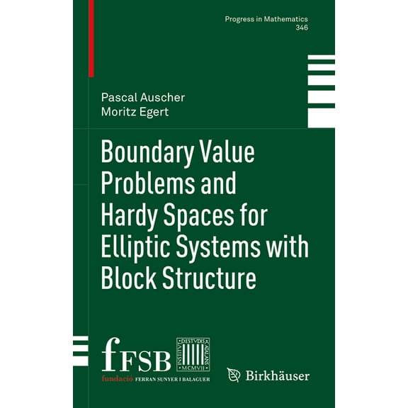 Progress in Mathematics Boundary Value Problems and Hardy Spaces for Elliptic Systems with Block Structure, Book 346, (Hardcover)