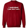 thumbnail image 2 of OXI Crewneck Sweatshirt - I Understand I Just Don't Care, Basic Casual Sweatshirts for Men's and Women Fleece Sweatshirt Long Sleeve - Antiquee Cherry Large, 2 of 2