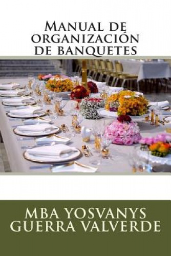 Manual De Organizaci N De Banquetes [Spanish] | Walmart Canada