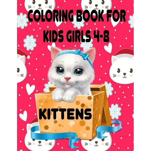 Kittens Coloring Book for Kids Girls 4-8: Drawing and refining talents for smart children (US EDITION), (Paperback)