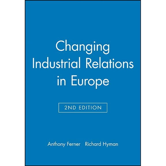 Changing Industrial Relations, (Hardcover)
