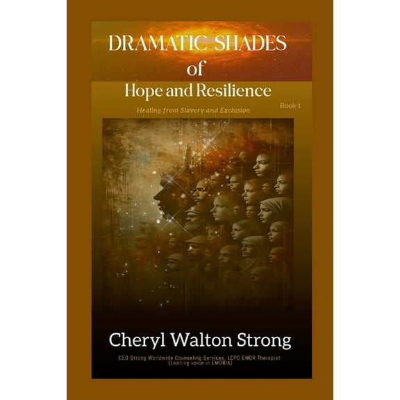 Dramatic Shades of Hope and Resilience: Healing from Slavery and Exclusion, (Paperback)
