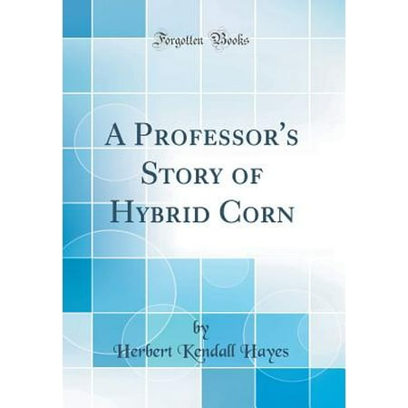 - A Professor's Story of Hybrid Corn (Classic Reprint) (Hardcover)