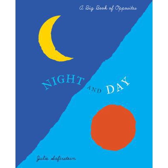 Pre-Owned Night and Day: A Big Book of Opposites (Hardcover) 1616896507 9781616896508