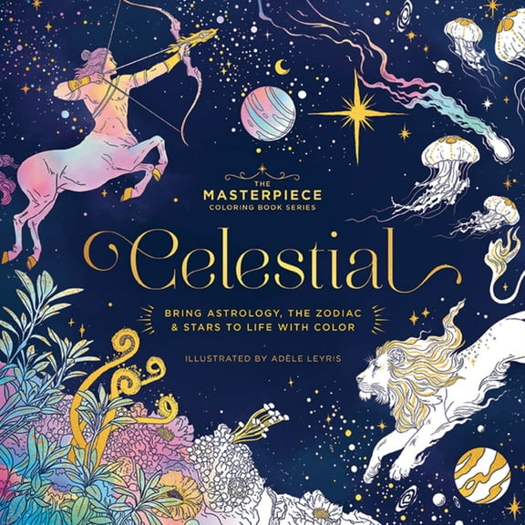 Celestial: Bring Astrology, the Zodiac and Stars to Life with Color, (Paperback)