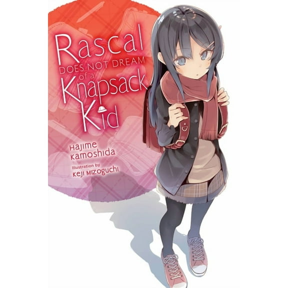Rascal Does Not Dream (Light Novel) Rascal Does Not Dream of a Knapsack Kid (Light Novel): Volume 9, Book 9, (Paperback)