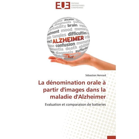 Omn.Univ.Europ.: La Dénomination Orale À Partir d Images Dans La Maladie d Alzheimer (Paperback)