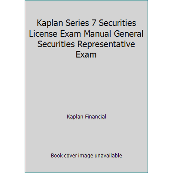 Pre-Owned Kaplan Series 7 Securities License Exam Manual General Securities Representative Exam (Paperback) 1427788146 9781427788146