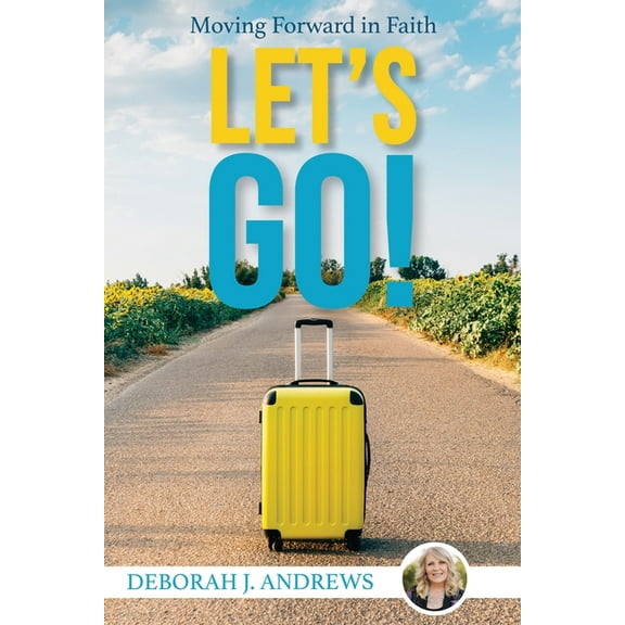 Let's Go!: Moving Forward in Faith, (Paperback)