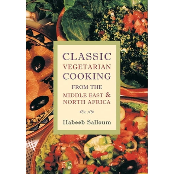 Pre-Owned Classic Vegetarian Cooking from the Middle East & North Africa (Paperback) 1566563984 9781566563987