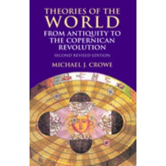 Pre-Owned Theories of the World from Antiquity to the Copernican Revolution: Second Revised Edition (Paperback) 0486414442 9780486414447