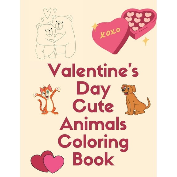 Valentine's Day Cute Animals Coloring Book: Romantic Love Animals Cute Little Animals Valentine Day with A Fun Coloring , (Paperback)