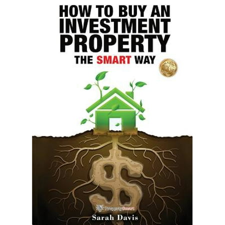 How to Buy an Investment Property the Smart Way : Property (Best Way To Finance Investment Property)