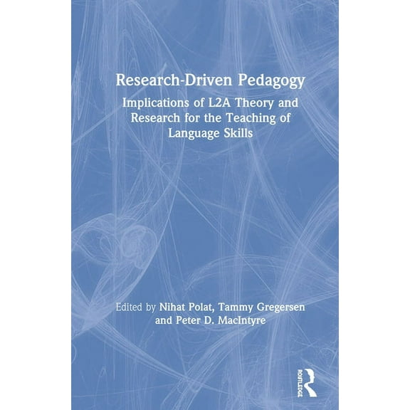 Research-Driven Pedagogy: Implications of L2A Theory and Research for the Teaching of Language Skills, (Hardcover)