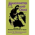 thumbnail image 1 of Pre-Owned Masculinities and Crime: Critique and Reconceptualization of Theory (Paperback) 0847678695 9780847678693, 1 of 1