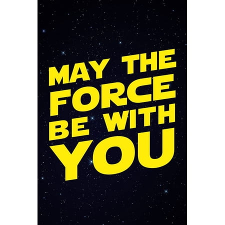 Keep Calm Collection May The Force Be With You Movie Quote Poster, 12 x 18