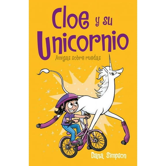 Cloe Y Su Unicornio Amigas Sobre Ruedas / Unicorn on a Roll, (Paperback)