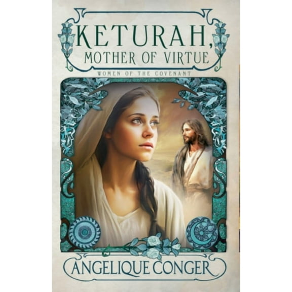 Women of the Covenant Keturah, Mother of Virtue, Book 3, (Paperback)