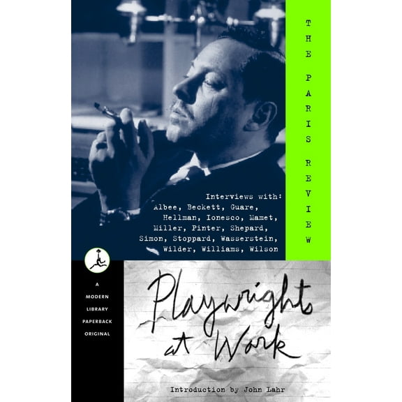 Pre-Owned Playwrights at Work: Interviews with Albee, Beckett, Guare, Hellman, Ionesco, Mamet, Miller, Pinter, Shepard, Simon, Stoppard, Wasserstein, Wilder, Wi (Paperback) 0679640215 9780679640219