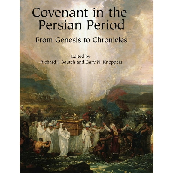 Covenant in the Persian Period: From Genesis to Chronicles, (Hardcover)