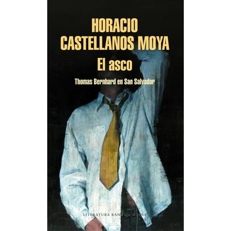 El asco: Thomas Bernhard en San Salvador / Revulsion: Thomas Bernhard in San