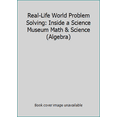 thumbnail image 1 of Pre-Owned Real-Life World Problem Solving: Inside a Science Museum Math & Science (Algebra) (Paperback) 0021062439 9780021062430, 1 of 1