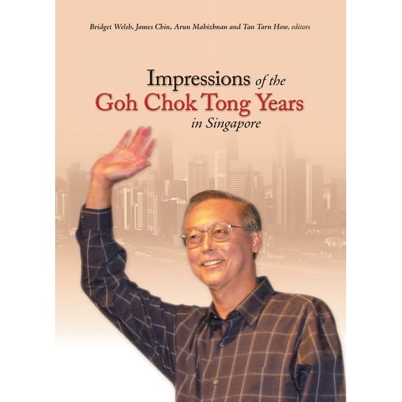 Impressions of the Goh Chok Tong Years in Singapore (Paperback)