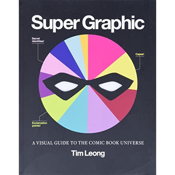 Pre-Owned Super Graphic: A Visual Guide to the Comic Book Universe (Paperback) 1452113882 9781452113883