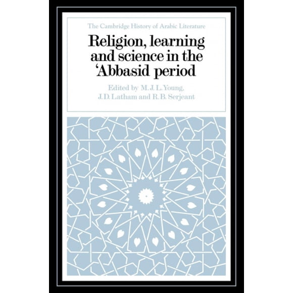 Religion, Apprentissage et Science à l'Époque 'Abbasid (Cambridge Histoire de la Littérature Arabe)