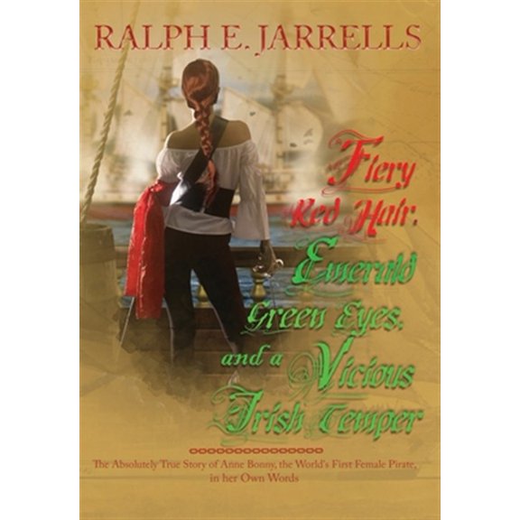 Pre-Owned Fiery Red Hair, Emerald Green Eyes, and a Vicious Irish Temper: The Absolutely True Story of the (Hardcover) by Ralph E Jarrells