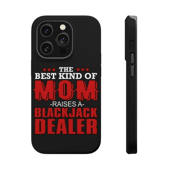DistinctInk Tough Case for Apple iPhone 15 PRO (6.1" Screen), Compatible with MagSafe Charging - Best Mom Raises a Blackjack Dealer