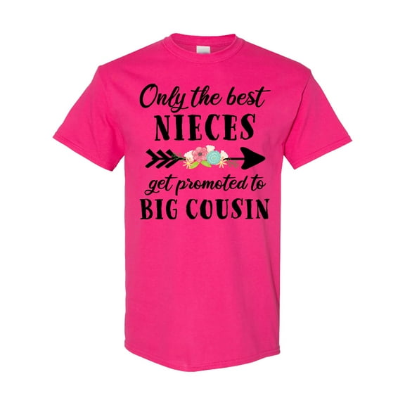 Inktastic Only the Best Nieces Get Promoted to Big Cousin T-Shirt