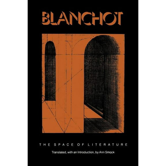 The Space of Literature: A Translation of l'Espace LittÃ©raire, (Paperback)