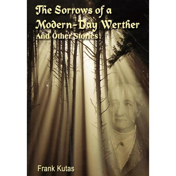 The Sorrows of a Modern-Day Werther : And Other Stories (Hardcover)