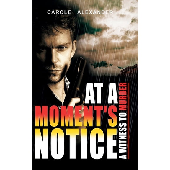 At a Moment's Notice: A Witness to Murder, (Hardcover)