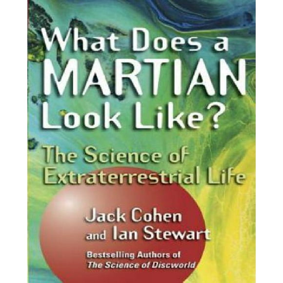a Quoi Ressemble un Martien? la Science de la Vie Extraterrestre