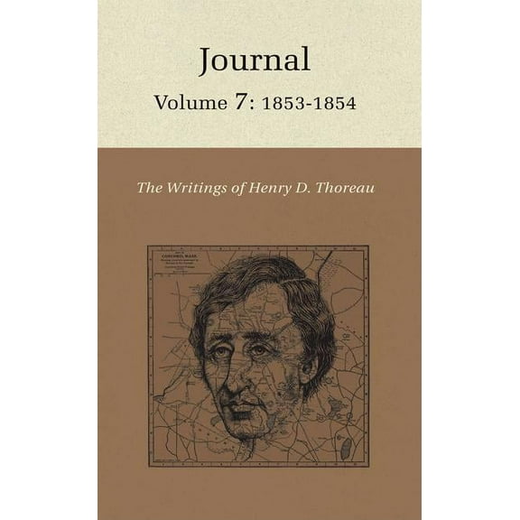 Writings of Henry D. Thoreau The Writings of Henry David Thoreau: Journal, Volume 7: 1853-1854, Book 21, (Hardcover)