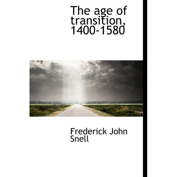 The Age of Transition, 1400-1580 (Hardcover)