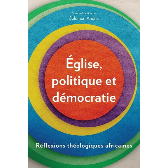 Église, politique et démocratie: Réflexions théologiques africaines (Paperback)