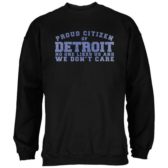 Proud No One Likes Detroit Black Adult Sweatshirt - 2X-Large
