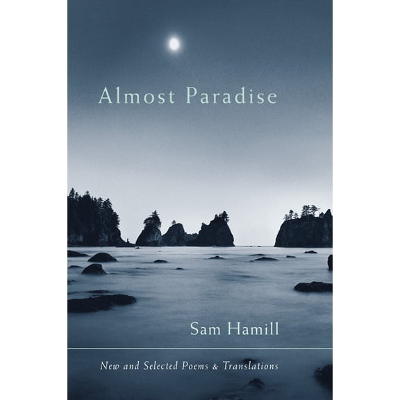 Almost Paradise: New and Selected Poems and Translations, (Paperback)
