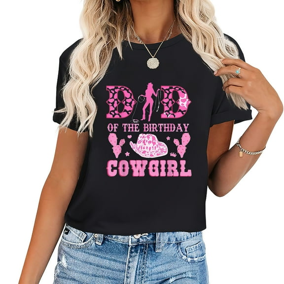 Womens Dad Of The Birthday Cowgirl Party Western Rodeo Pink Cowgirl T-Shirt