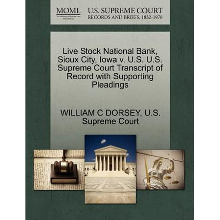 National Bank Stock - Live Stock National Bank, Sioux City, Iowa V. U.S. U.S. Supreme Court Transcript of Record with Supporting Pleadings