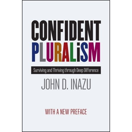 Confident Pluralism: Surviving and Thriving Through Deep Difference (Paperback)