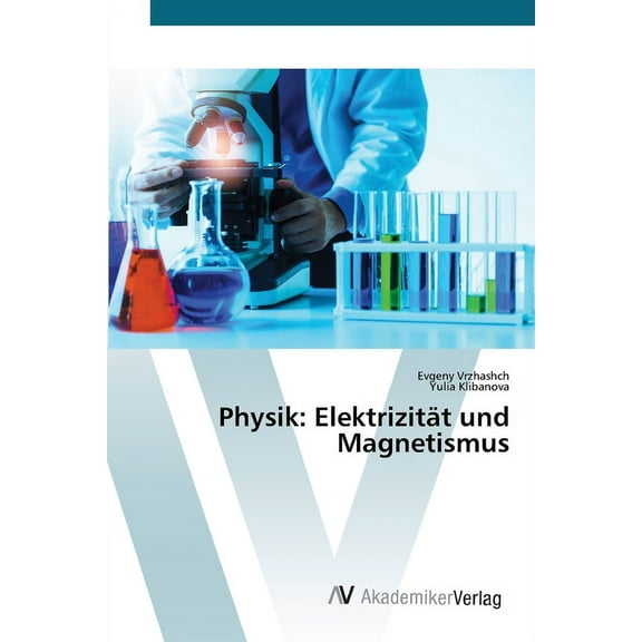 Physik: ElektrizitÃ¤t und Magnetismus, (Paperback)
