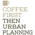 thumbnail image 2 of CafePress - Coffee Then Urban Planning Mugs - 11 oz Ceramic Mug - Novelty Coffee Tea Cup, 2 of 4