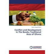 Conflict and Development in the Bawku Traditional Area of Ghana (Paperback)